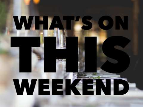 WHAT’S ON THIS WEEKEND
